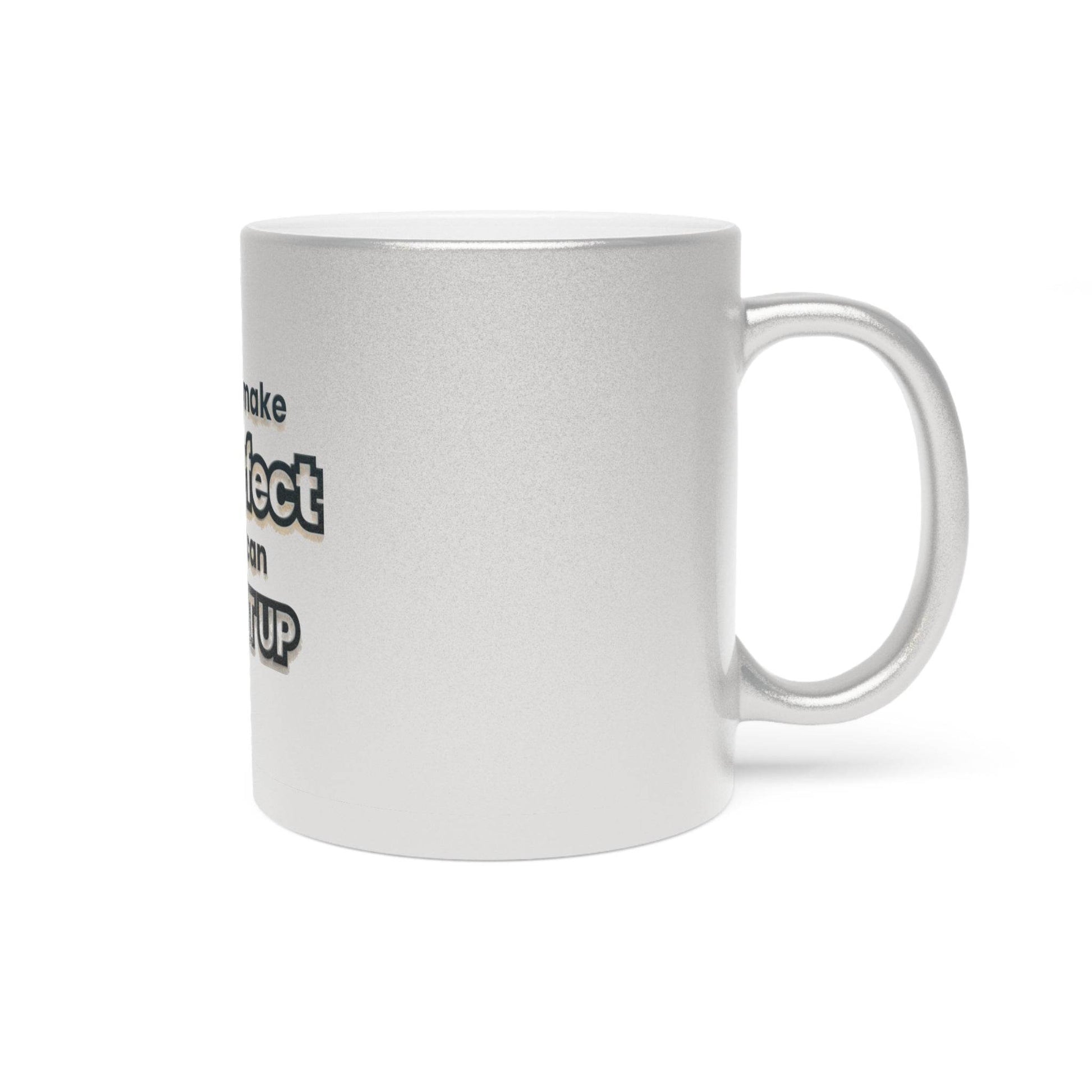 Metallic Mug - Screw Up Life Quote - Silver/Gold - Life-Perfect