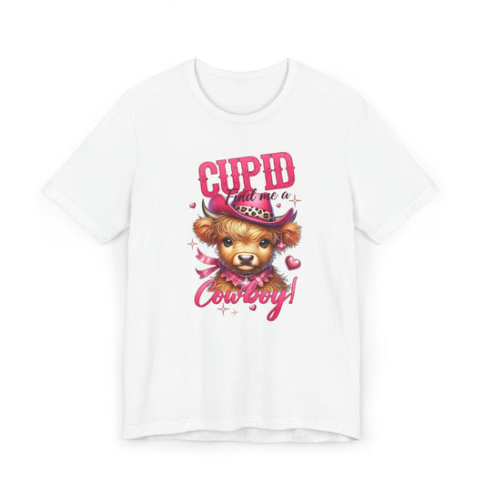 Valentines Day - Gift-T-Shirt/Cupid-Find Me A Cowboy/Cute and Sweet Brown Highland Cow
